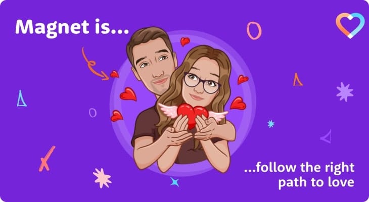 Magnet is... follow the right path to love